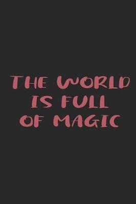 The World Is Full Of Magic: Blank Lined Notebook ( Kawaii ) Black