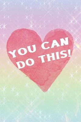You Can Do This!: Blank Lined Notebook ( Kawaii ) Colours