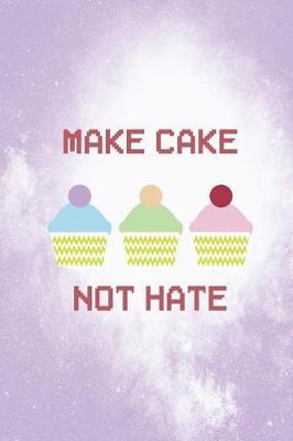 Make Cake Not Hate: Blank Lined Notebook ( Kawaii ) Lilac