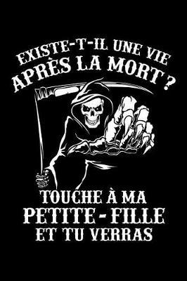 Existe-t-il une Vie apr s le Mort ? Touche   ma Petite-Fille et tu Verras: Journal Intime ou Carnet de Notes Personnel pour le meilleur Grand-P re du Monde. Cadeau pour l'Anniversaire de votre Grand-Pere ou pour c l brer la F te des P res