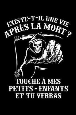 Existe-t-il une Vie apr s le Mort ? Touche   mes Petits-Enfants et tu Verras: Journal Intime ou Carnet de Notes Personnel pour le meilleur Grand-P re du Monde. Cadeau pour l'Anniversaire de votre Grand-Pere ou pour c l brer la F te des P res