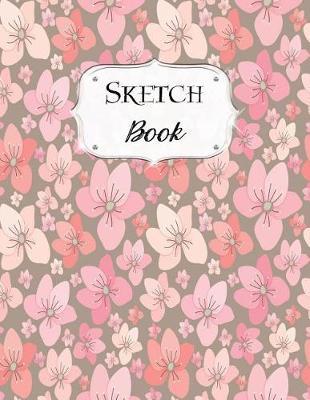 Sketch Book: Cherry Blossom Sketchbook Scetchpad for Drawing or Doodling Notebook Pad for Creative Artists Floral Flowers #3