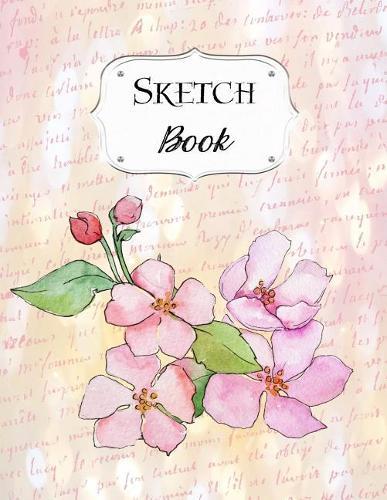 Sketch Book: Cherry Blossom Sketchbook Scetchpad for Drawing or Doodling Notebook Pad for Creative Artists Floral Flowers #9