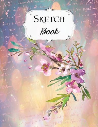 Sketch Book: Cherry Blossom Sketchbook Scetchpad for Drawing or Doodling Notebook Pad for Creative Artists Floral Flowers #10
