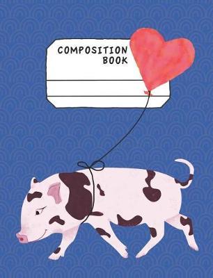 Composition Book: The Cutest Little Pig Notebook With Cow Pattern To Write With