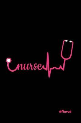 Nurse: Beautiful Notebook Journal Diary Gift for Inspirational Thoughts and Writings Funny Nurse Appreciation Birthday Thank You Gifts for Women & Men under 10 dollars