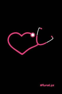 #NurseLife: Beautiful Notebook Journal Diary Gift for Inspirational Thoughts and Writings Funny Nurse Appreciation Birthday Thank You Gifts for Women & Men under 10 dollars