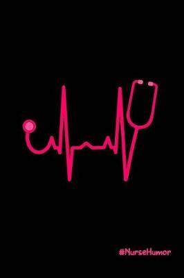 #NurseHumor: Beautiful Notebook Journal Diary Gift for Inspirational Thoughts and Writings Funny Nurse Appreciation Birthday Thank You Gifts for Women & Men under 10 dollars