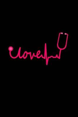 Love: Beautiful Nurse Notebook Journal Diary Gift for Inspirational Thoughts and Writings Funny Nurse Appreciation Birthday Thank You Gifts for Women & Men under 10 dollars