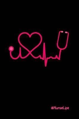 #NurseLife: Beautiful Notebook Journal Diary Gift for Inspirational Thoughts and Writings Funny Nurse Appreciation Birthday Thank You Gifts for Women & Men under 10 dollars