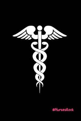 #NursesRock: Beautiful Notebook Journal Diary Gift for Inspirational Thoughts and Writings Funny Nurse Appreciation Birthday Thank You Gifts for Women & Men under 10 dollars