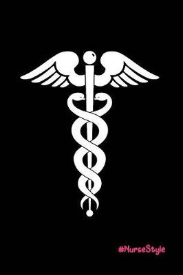 #NurseStyle: Beautiful Notebook Journal Diary Gift for Inspirational Thoughts and Writings Funny Nurse Appreciation Birthday Thank You Gifts for Women & Men under 10 dollars