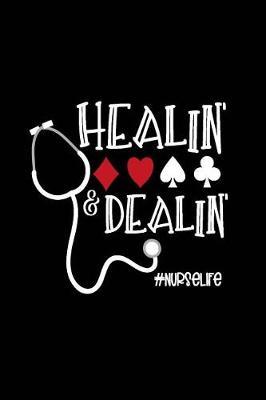 Healin' & Dealin': Beautiful Notebook Journal Diary Gift for Inspirational Thoughts and Writings Funny Nurse Appreciation Birthday Thank You Gifts for Women & Men under 10 dollars