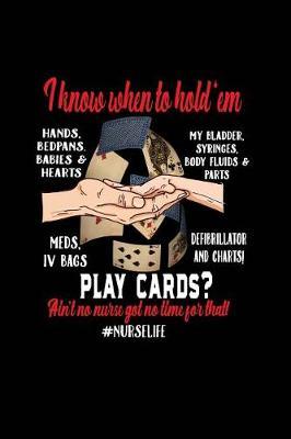 I Know When to Hold 'Em Play Cards?: Beautiful Notebook Journal Diary Gift for Inspirational Thoughts and Writings Funny Nurse Appreciation Birthday Thank You Gifts for Women & Men under 10 dollars