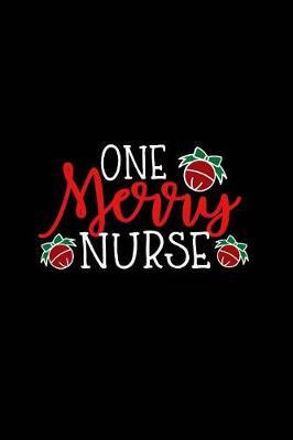 One Merry Nurse: Beautiful Notebook Journal Diary Gift for Inspirational Thoughts and Writings Funny Nurse Christmas Appreciation Birthday Thank You Gifts for Women & Men under 10 dollars