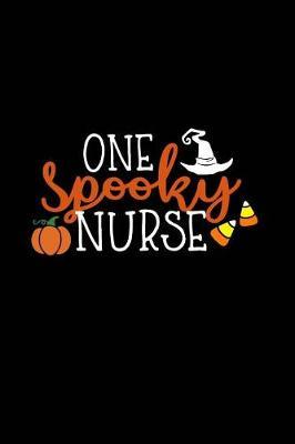 One Spooky Nurse: Beautiful Notebook Journal Diary Gift for Inspirational Thoughts and Writings Funny Nurse Halloween Appreciation Birthday Thank You Gifts for Women & Men under 10 dollars
