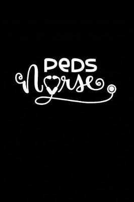 PEDS Nurse: Beautiful Notebook Journal Diary Gift for Inspirational Thoughts and Writings Funny Nurse Appreciation Birthday Thank You Gifts for Women & Men under 10 dollars