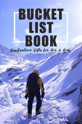 The Bucket List Book: Graduation Gifts for Her & Him: High School Graduation Gifts College Graduation Gifts Travel list