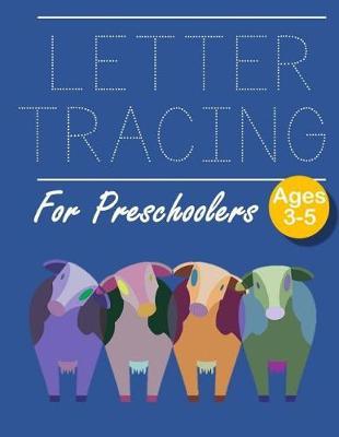 Letter Tracing for Preschoolers 4 Cows: Letter Tracing Book Practice for Kids Ages 3+ Alphabet Writing Practice Handwriting Workbook Kindergarten toddler