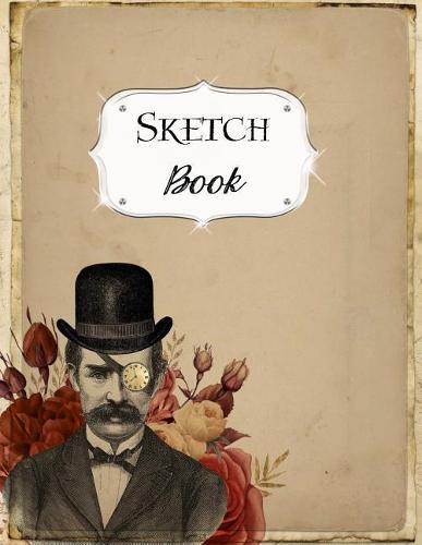 Sketch Book: Steampunk Sketchbook Scetchpad for Drawing or Doodling Notebook Pad for Creative Artists #5