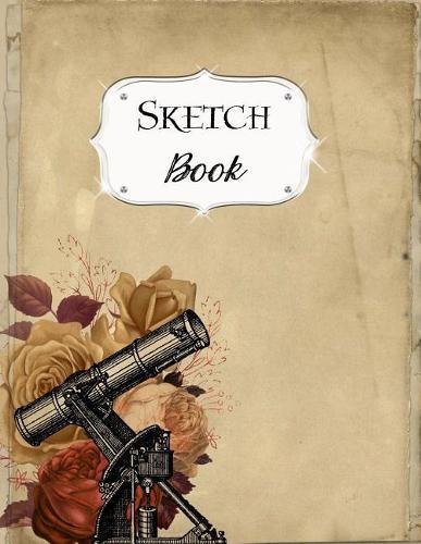 Sketch Book: Steampunk Sketchbook Scetchpad for Drawing or Doodling Notebook Pad for Creative Artists #6