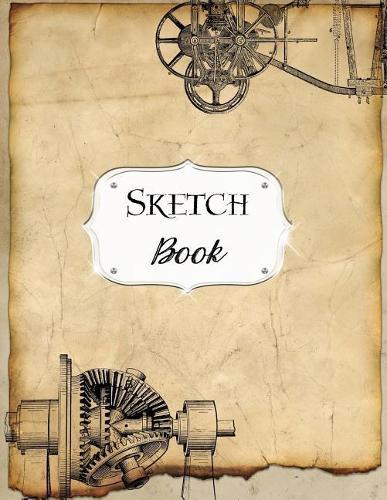Sketch Book: Steampunk Sketchbook Scetchpad for Drawing or Doodling Notebook Pad for Creative Artists #7