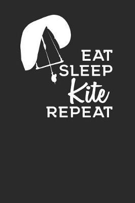 Eat Sleep Kite Repeat: Kitesurfing Notebook, Graph Paper (6 x 9 - 120 pages) Sports And Recreations Themed Notebook for Daily Journal, Diary, and Gift