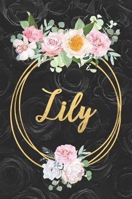 Lily: Beautiful Vintage Black Roses Floral Personalized Name Notebook Blank Lined Journal Birthday Gift, Graduation Gift For Daughter