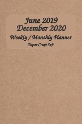 June 2019 - December 2020 Weekly / Monthly Planner Paper Craft 6x9: Dare to Dream Big Planner Starting June 2019-2020 Daily / Weekly & Monthly Pocket Size Schedule Organizer Notebook Journal