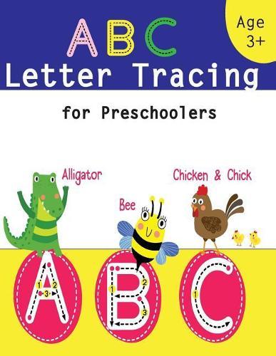 ABC Letter Tracing for Preschoolers: A Fun Book to Practice Writing, handwriting workbook for Kids Ages 3-5 with Cute Animal, volume 1