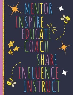 Inspire: Inspirational Journal or Notebook for Teacher: Perfect Gifts for Teacher Appreciation/Thank You/Retirement/Year End Gift