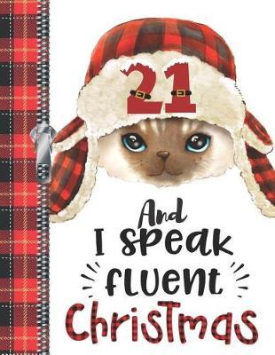 21 And I Speak Fluent Christmas: Lumberjack Plaid Blank Holiday Doodling & Drawing Art Book Cat Sketchbook Journal For Young Women And Men