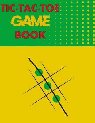 TIC TAC TOE Game Book: Over 150 Games to play