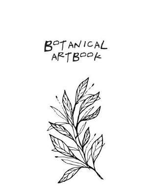 Botanical Art Book: Botanical Blank SketchBook Drawing Paper For Doodling, Sketching, And Drawing For Kids