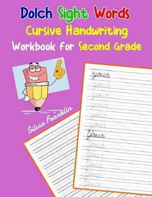 Dolch Sight Words Cursive Handwriting Workbook for Second Grade: Learning cursive handwriting workbook for kids