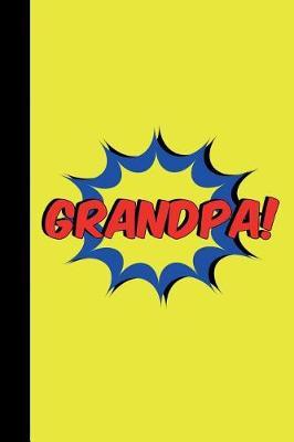 Grandpa: Comic Book Style Superhero Grandfather Composition Notebook Journal