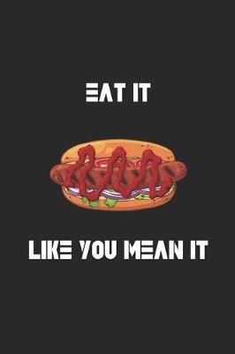 Eat It Like You Mean It: Blank Lined Notebook ( Hot Dog ) (Black)