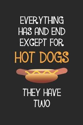 Everything Has End Except For Hot Dogs They Have Two: Blank Lined Notebook ( Hot Dog ) (Black)