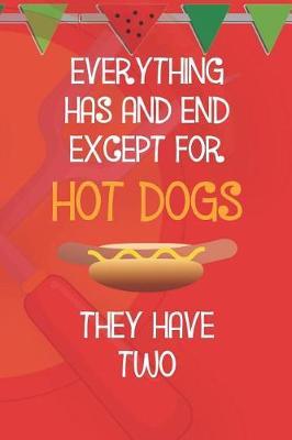 Everything Has End Except For Hot Dogs They Have Two: Blank Lined Notebook ( Hot Dog ) (Red And Orange)