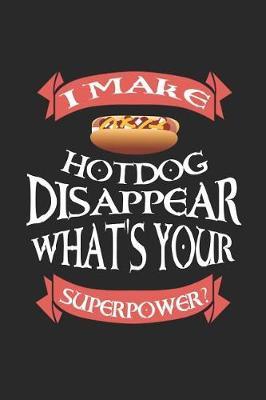 I Make Hot Dog Disappear What's Your SuperPower?: Blank Lined Notebook ( Hot Dog ) (Black)