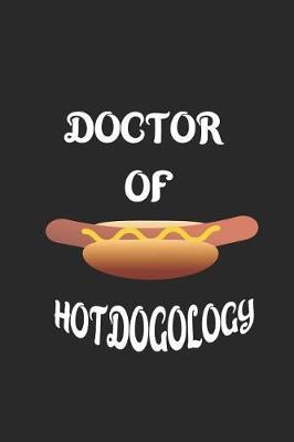 Doctor Of Hotdogology: Blank Lined Notebook ( Hot Dog ) (Black)