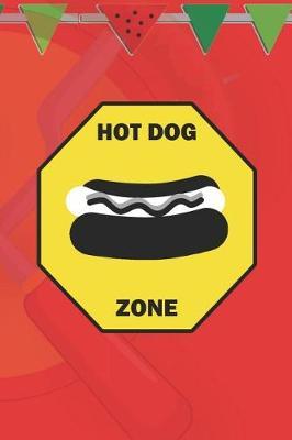 Hot Dog Zone: Blank Lined Notebook ( Hot Dog ) (Red And Orange)