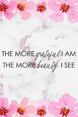 The More Grateful I Am The More Beauty I See: Blank Lined Notebook ( Cherry Blossom ) 2