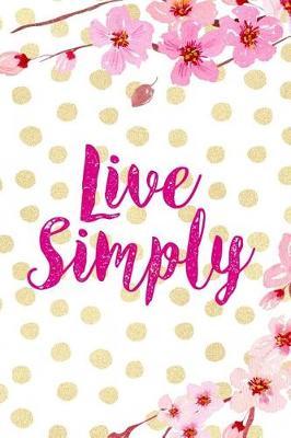 Live Simply: Blank Lined Notebook ( Cherry Blossom ) 4