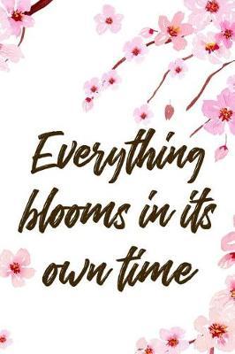Everything Blooms In It's Own Time: Blank Lined Notebook ( Cherry Blossom ) 1