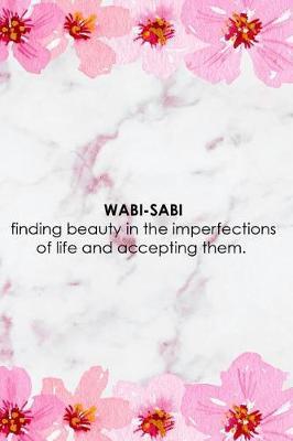 Wabi-Sabi Finding Beauty In The Imperfections Of Life And Accepting Them.: Blank Lined Notebook ( Cherry Blossom ) 2