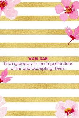 Wabi-Sabi Finding Beauty In The Imperfections Of Life And Accepting Them.: Blank Lined Notebook ( Cherry Blossom ) 3