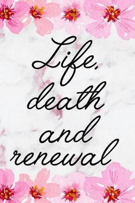 Life, Death And Renewal: Blank Lined Notebook ( Cherry Blossom ) 2