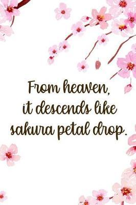 From Heaven, It Descends Like Sakura Petal Drop.: Blank Lined Notebook ( Cherry Blossom ) 1