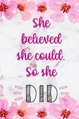 She Believed She Could. So She Did: Blank Lined Notebook ( Cherry Blossom ) 2